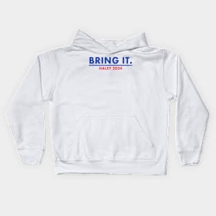 Bring It Haley 2024 Nikki Haley 2024 Presidential Election Kids Hoodie